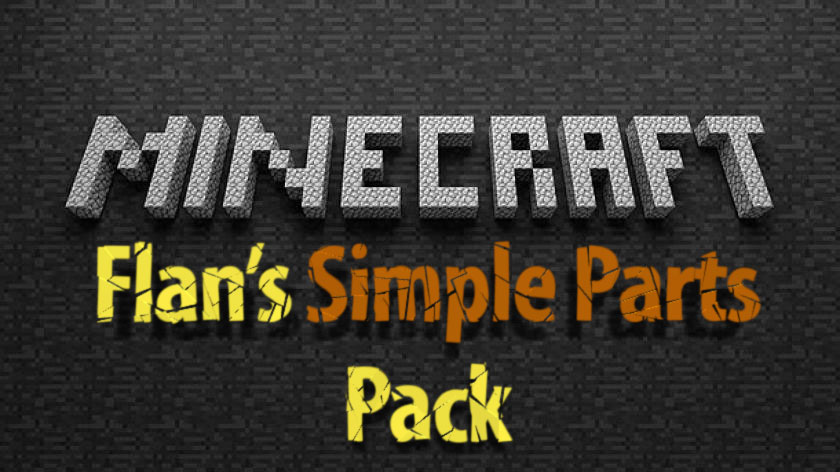 Parts pack. Flan’s simple Parts Pack. Мод simple_Parts_content. Flans_simple_Parts_Pack_1.7.10. Simple Parts Pack.